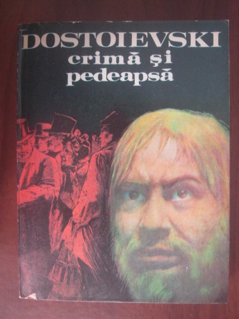 Crima si Pedeapsa – un roman scris de F. Dostoievski